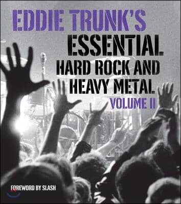 Eddie Trunk&#39;s Essential Hard Rock and Heavy Metal, Volume II