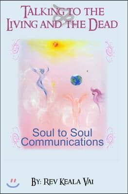 Talking to the Living and the Dead: How to communicate with other conscious being