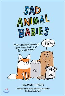 Sad Animal Babies: An Illustrated Natural Fact Book