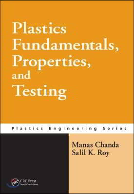 Plastics Fundamentals, Properties, and Testing