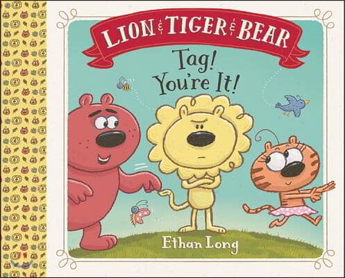 Lion &amp; Tiger &amp; Bear: Tag! You&#39;re It!