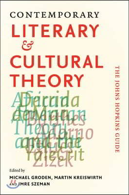 Contemporary Literary &amp; Cultural Theory: The Johns Hopkins Guide