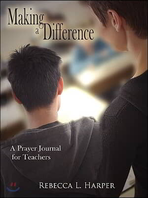 Making a Difference: A Prayer Journal for Teachers