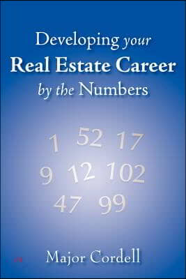 Developing Your Real Estate Career by the Numbers