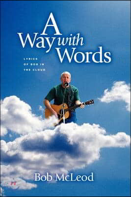 Away with Words: Lyrics of Bob in the Cloud