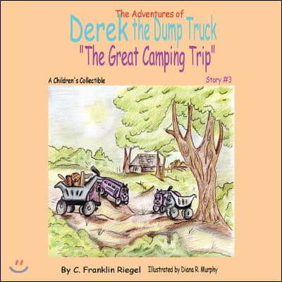 The Adventures of Derek the Dump Truck