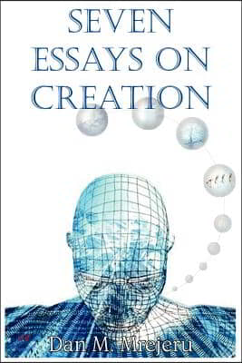 Seven Essays on Creation