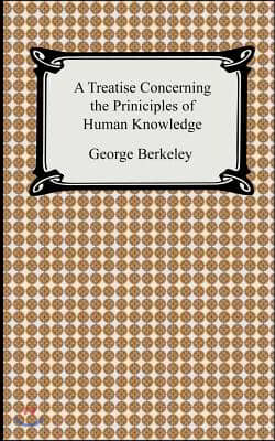 A Treatise Concerning the Principles of Human Knowledge