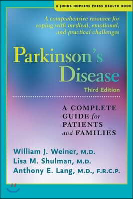 Parkinson&#39;s Disease: A Complete Guide for Patients and Families