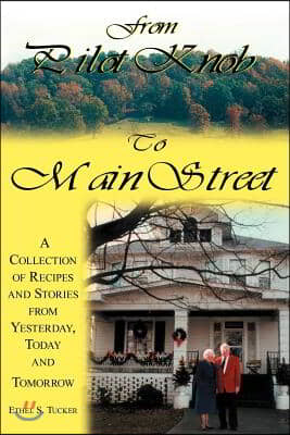 From Pilot Knob to Main Street: A Collection of Recipes and Stories from Yesterday, Today &amp; Tomorrow