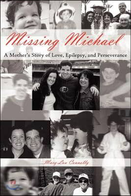 Missing Michael: A Mother's Story of Love, Epilepsy, and Perseverance