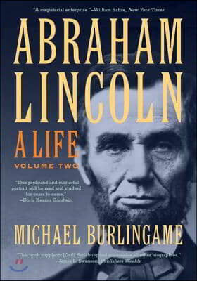 Abraham Lincoln: A Life Volume 2