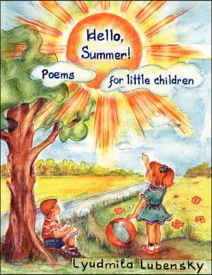 &quot;Hello, Summer!&quot;: Poems for Little Children