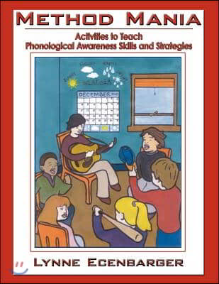 Method Mania: Activities to Teach Phonological Awareness Skills and Strategies