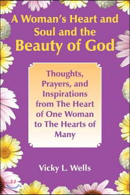 A Woman's Heart and Soul and the Beauty of God