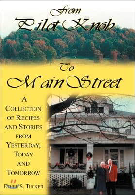 From Pilot Knob to Main Street: A Collection of Recipes and Stories from Yesterday, Today & Tomorrow