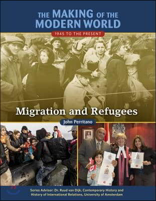 The Making of the Modern World: 1945 to the Present: Migration and Refugees