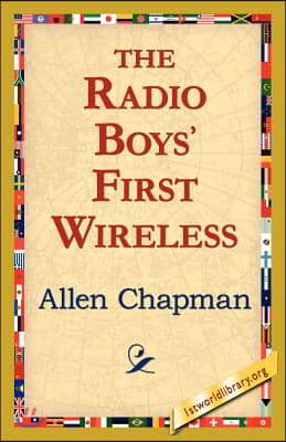 The Radio Boys&#39; First Wireless