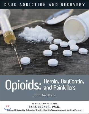 Opioids: Heroin, Oxycontin, and Painkillers