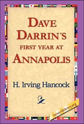 Dave Darrin&#39;s First Year at Annapolis