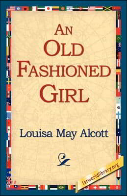 An Old Fashioned Girl (Paperback)