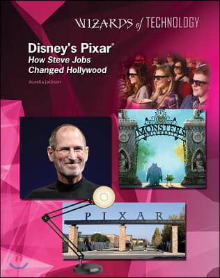 Disney&#39;s Pixar: How Steve Jobs Changed Hollywood