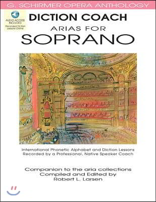 Diction Coach - G. Schirmer Opera Anthology (Arias for Soprano): Arias for Soprano [With 2 CDs]