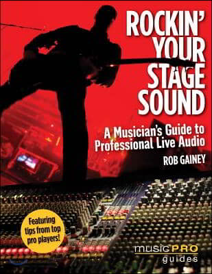 Rockin&#39; Your Stage Sound: Music Pro Guides