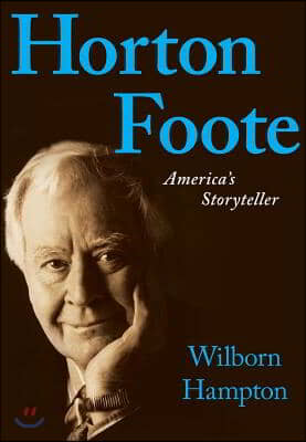 Horton Foote: America&#39;s Storyteller