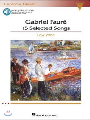 Gabriel Faure: 15 Selected Songs