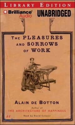 The Pleasures and Sorrows of Work