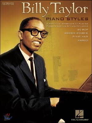 Billy Taylor Piano Styles: A Practical Approach to Playing Piano in Various Styles