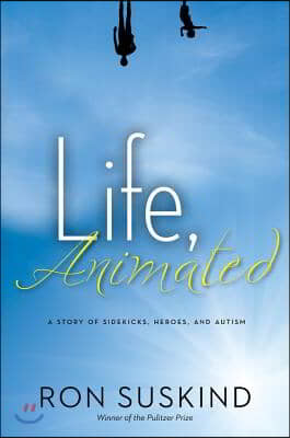 Life, Animated: A Story of Sidekicks, Heroes, and Autism