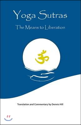 Yoga Sutras: The Means to Liberation