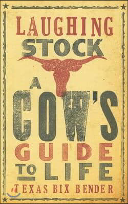 Laughing Stock: A Cow's Guide to Life