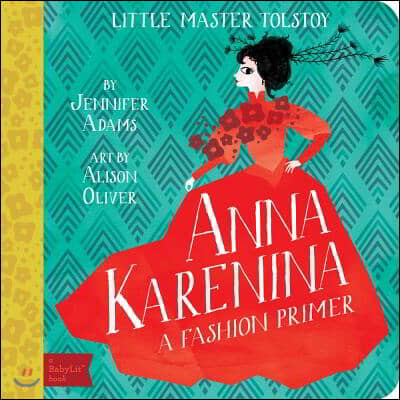 Anna Karenina: A Babylit(r) Fashion Primer