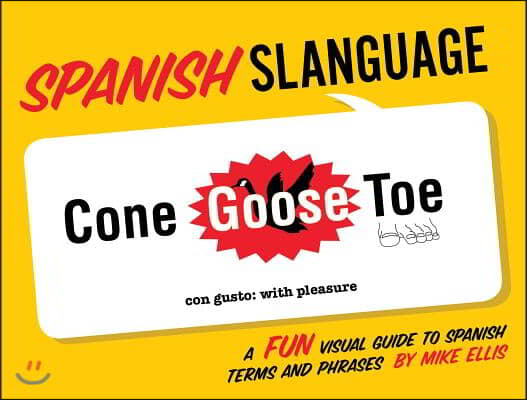 Spanish Slanguage: A Fun Visual Guide to Spanish Terms and Phrases