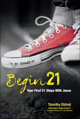 Begin 21: Your First 21 Steps with Jesus