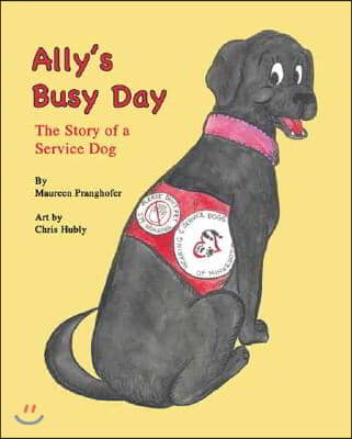 Ally&#39;s Busy Day: The Story of a Service Dog