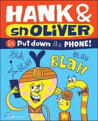 Hank & Snoliver: Put Down the Phone