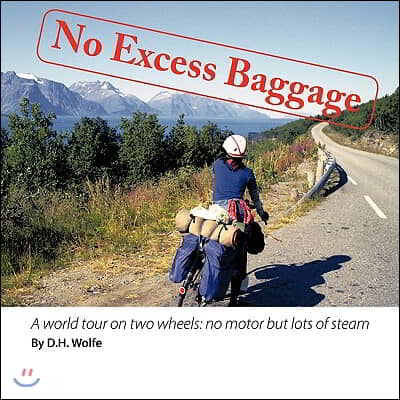 No Excess Baggage: A world tour on two wheels - no motor but lots of steam