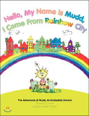 Hello, My Name Is Mudd, I Come From Rainbow City