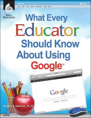 What Every Educator Should Know About Using Google