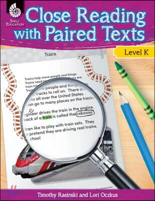 Close Reading with Paired Texts Level K: Engaging Lessons to Improve Comprehension