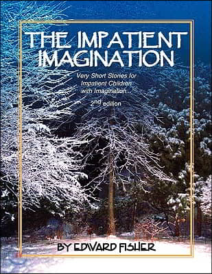 The Impatient Imagination