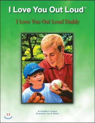 I Love You out Loud Daddy: I Love You out Loud Children&#39;s Book Collection-Book #2