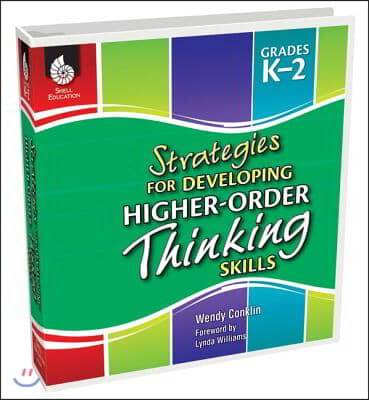 Strategies for Developing Higher-Order Thinking Skills Grades K-2