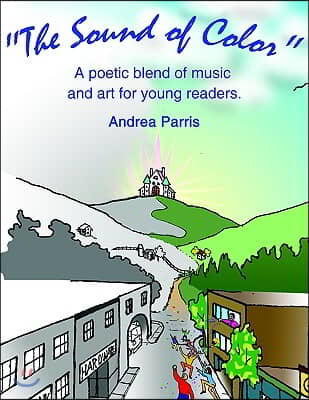 &quot;The Sound of Color&quot;: A poetic blend of music and art for young readers.