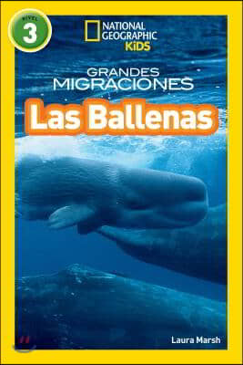 National Geographic Readers: Grandes Migraciones: Las Ballenas (Great Migrations: Whales)