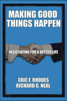 Making Good Things Happen: Negotiating for A Better Life